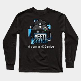 Yeet Gamer - Video Games Trendy Graphic Saying - I Dream In 4K Display Long Sleeve T-Shirt